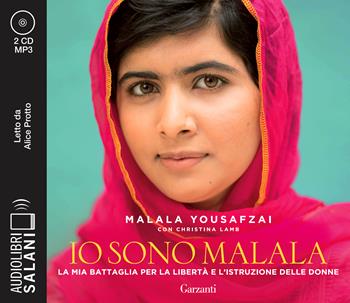 Io sono Malala. La mia battaglia per la libertà e l'istruzione delle donne letto da Alice Protto. Audiolibro. CD Audio formato MP3 - Malala Yousafzai, Christina Lamb - Libro Salani 2021, Audiolibri | libraccio.click
