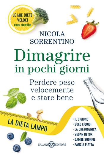 Dimagrire in pochi giorni. Perdere peso velocemente e stare bene - Nicola Sorrentino - Libro Salani 2022, Saggi e manuali | libraccio.click
