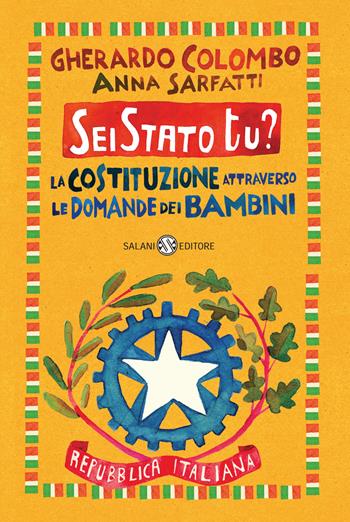Sei Stato tu? La Costituzione attraverso le domande dei bambini - Gherardo Colombo, Anna Sarfatti - Libro Salani 2023, Saggi e manuali | libraccio.click