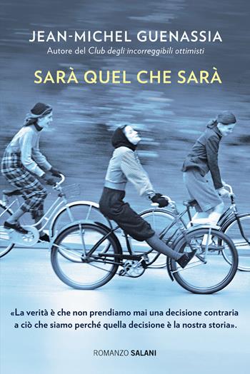 Sarà quel che sarà - Jean-Michel Guenassia - Libro Salani 2024, Romanzo | libraccio.click