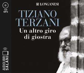 Un altro giro di giostra letto da Edoardo Siravo. Audiolibro. 2 CD Audio formato MP3 - Tiziano Terzani - Libro Salani 2024, Audiolibri | libraccio.click