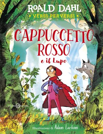 Cappuccetto rosso e il lupo - Roald Dahl, Adam Larkum - Libro Salani 2025, Albi illustrati | libraccio.click