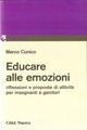 Educare alle emozioni. Riflessioni e proposte d'attività per insegnanti e genitori - Marco Cunico - Libro Città Nuova 2004, Percorsi dell'educare | libraccio.click