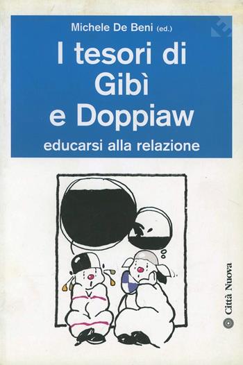 I tesori di Gibì e Doppiaw. Educarsi alla relazione  - Libro Città Nuova 2006, Percorsi dell'educare | libraccio.click