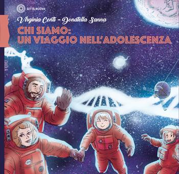 Chi siamo: un viaggio nell'adolescenza - Virginia Conti, Donatella Sanna - Libro Città Nuova 2019, Percorsi dell'educare | libraccio.click
