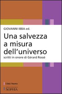 Una salvezza a misura dell'universo. Scritti in onore di Gérard Rossé  - Libro Città Nuova 2015, Per-Corsi di Sophia | libraccio.click