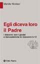Egli diceva loro il Padre. I discorsi con i giudei a Gerusalemme in Giovanni 5-12 - Marida Nicolaci - Libro Città Nuova 2007, Studia Biblica | libraccio.click