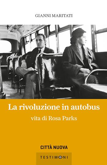 La rivoluzione in autobus. Vita di Rosa Parks - Gianni Maritati - Libro Città Nuova 2023, Testimoni | libraccio.click