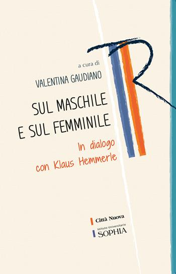 Sul maschile e sul femminile. In dialogo con Klaus Hemmerle  - Libro Città Nuova 2021, Tracce. Fondo librario R. Tassi | libraccio.click