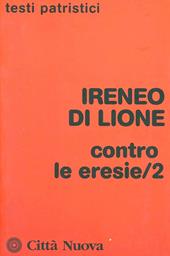 Contro le eresie. Vol. 2