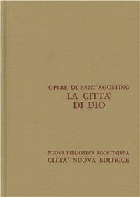 Opera omnia. Vol. 5\3: La città di Dio. Libri XIX-XXII. - Agostino (sant') - Libro Città Nuova 1991, Opera omnia di S. Agostino | libraccio.click