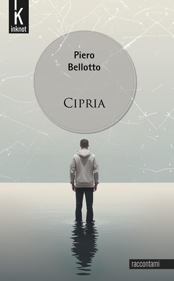 Cipria - Piero Bellotto - Libro Inknot 2024, Raccontami | libraccio.click