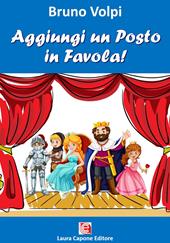 Aggiungi un posto in favola! Nuova ediz.