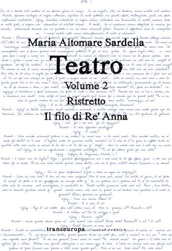 Teatro. Vol. 2: Ristretto-Il filo di Re' Anna - Maria Altomare Sardella - Libro Transeuropa 2021 | libraccio.click