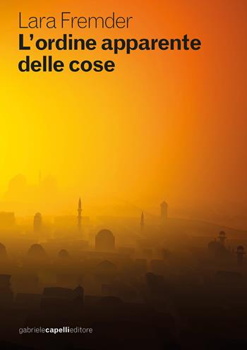 L'ordine apparente delle cose - Lara Fremder - Libro GCE 2024 | libraccio.click