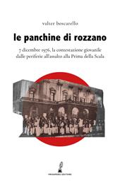 Le panchine di Rozzano. 7 dicembre 1976, la contestazione giovanile dalle periferie all’assalto alla Prima della Scala