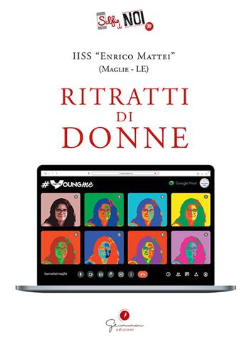 Selfie di noi. Vol. 70: IISS Mattei di Maglie (Le). Ritratti di donne.  - Libro Gemma Edizioni 2022, Selfie di noi | libraccio.click