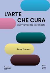 L'arte che cura. Nuove evidenze scientifiche
