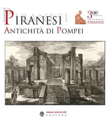 Piranesi. Antichità di Pompei - Laurentino García y García - Libro Arbor Sapientiae Editore 2020, Quaderni di Nova Bibliotheca Pompeiana | libraccio.click