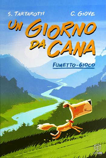 Un giorno da cana. Fumetto-gioco - Stefano Tartarotti, Christian Giove - Libro MS Edizioni 2022 | libraccio.click