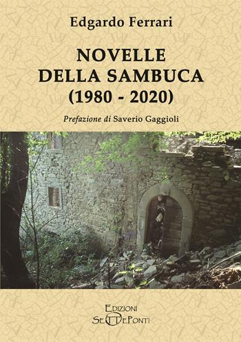 Novelle della Sambuca (1980-2020) - Edgardo Ferrari - Libro Edizioni Setteponti 2020, Iris Florentia | libraccio.click
