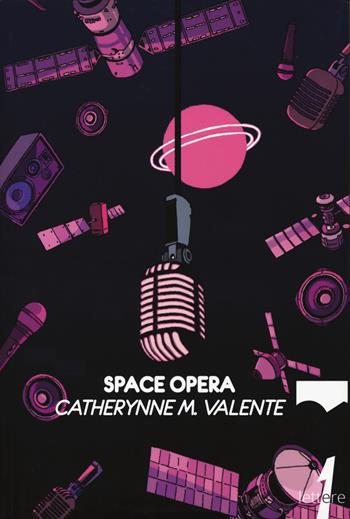 Space opera - Catherynne M. Valente - Libro 21lettere 2020 | libraccio.click