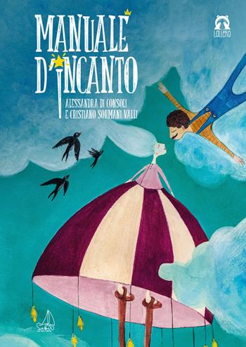 Manuale d'incanto. Ediz. a colori - Cristiano Sormani Valli, Cristiano Sormani Valli - Libro Sabir Editore 2020 | libraccio.click