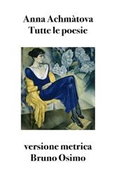 Tutte le poesie (1904-1966). Versione metrica