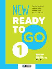 New ready to go. Per le Scuole superiori. Con Contenuto digitale per accesso online. Con Contenuto digitale per download. Vol. 1: Grammar revision and practice. A2-B1