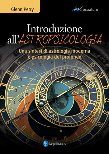 Introduzione all’astropsicologia. Una sintesi di astrologia moderna e psicologia del profondo - Glenn Perry - Libro Nepturanus 2022, Increspature | libraccio.click