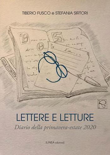 Lettere e letture. Diario della primavera-estate 2020 - Tiberio Fusco, Stefania Sirtori - Libro Linea Edizioni 2020, Linea narrativa | libraccio.click