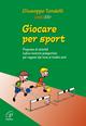 Giocare per sport. Proposte di attività ludico-motorie presportive per ragazzi dai 9 ai 13 anni - Giuseppe Tondelli - Libro Paoline Editoriale Libri 2002, I ferri del mestiere | libraccio.click