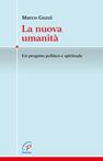 La nuova umanità. Un progetto politico e spirituale - Marco Guzzi - Libro Paoline Editoriale Libri 2005, Crocevia | libraccio.click