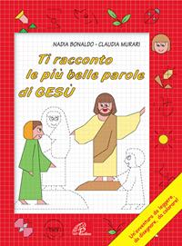 Ti racconto le più belle parole di Gesù. Un'avventura da leggere, da disegnare, da colorare! Ediz. illustrata - Nadia Bonaldo - Libro Paoline Editoriale Libri 2005, Disegno-coloro | libraccio.click