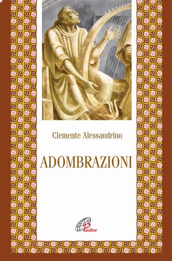 Adombrazioni - Clemente Alessandrino (san) - Libro Paoline Editoriale Libri 2014, Letture cristiane del primo millennio | libraccio.click