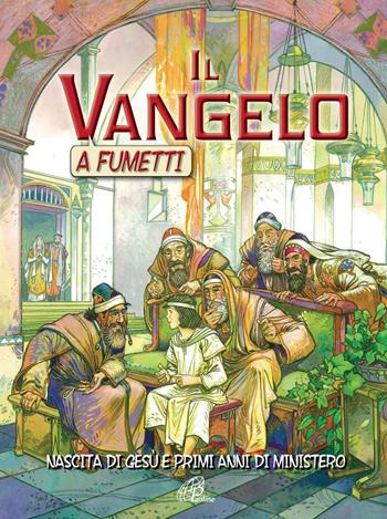 Il Vangelo a fumetti. Nascita di Gesù e primi anni di ministero. Ediz. illustrata - Ben Alex - Libro Paoline Editoriale Libri 2015, Grandi storie. Giovani lettori | libraccio.click