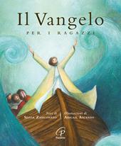 Il vangelo per i ragazzi. Ediz. illustrata