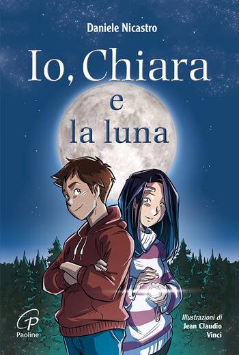 Io, Chiara e la luna. Ediz. illustrata - Daniele Nicastro - Libro Paoline Editoriale Libri 2018, Il parco delle storie | libraccio.click