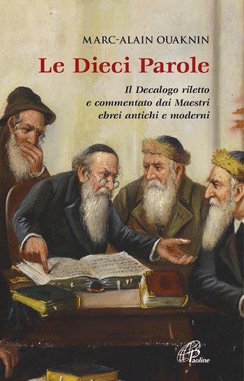 Le dieci parole. Il Decalogo riletto e commentato dai Maestri ebrei antichi e moderni. Nuova ediz. - Marc-Alain Ouaknin - Libro Paoline Editoriale Libri 2020, Letteratura biblica | libraccio.click