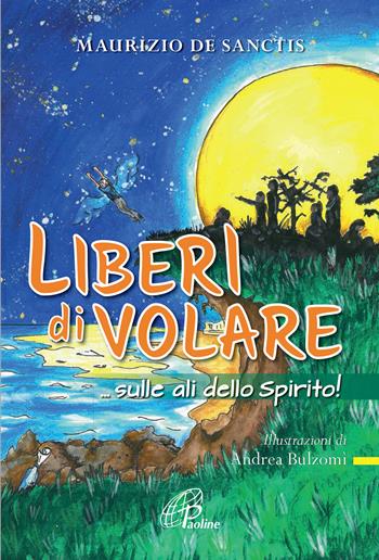 Liberi di volare... sulle ali dello spirito! Ediz. illustrata - Maurizio De Sanctis - Libro Paoline Editoriale Libri 2020, Lo scrigno | libraccio.click
