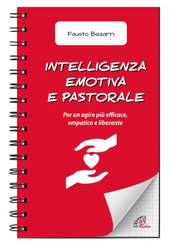 Intelligenza emotiva e pastorale. Per un agire più efficace, empatico e liberante - Fausto Bizzarri - Libro Paoline Editoriale Libri 2021, Quaderni Emmaus | libraccio.click