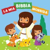 La mia Bibbia morbida. Ediz. a colori