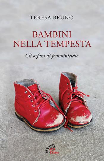 Bambini nella tempesta. Gli orfani di femminicidio - Teresa Bruno - Libro Paoline Editoriale Libri 2022, Libroteca/Paoline | libraccio.click