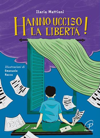 Hanno ucciso la libertà! Ediz. illustrata - Ilaria Mattioni, Emanuele Racca - Libro Paoline Editoriale Libri 2024, Il parco delle storie | libraccio.click