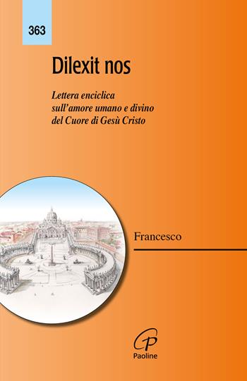 Dilexit nos. Lettera enciclica sull’amore umano e divino del cuore di Gesù Cristo - Francesco (Jorge Mario Bergoglio) - Libro Paoline Editoriale Libri 2024, Magistero | libraccio.click