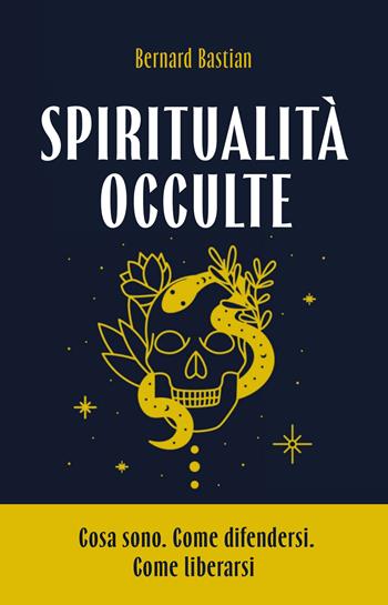 Spiritualità occulte. Cosa sono. Come difendersi. Come liberarsi - Bernard Bastian - Libro Paoline Editoriale Libri 2025, Libroteca/Paoline | libraccio.click