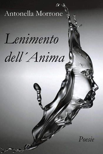 Lenimento dell'anima - Antonella Morrone - Libro Youcanprint 2019 | libraccio.click