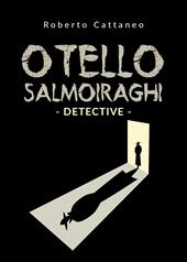 Otello Salmoiraghi. Detective
