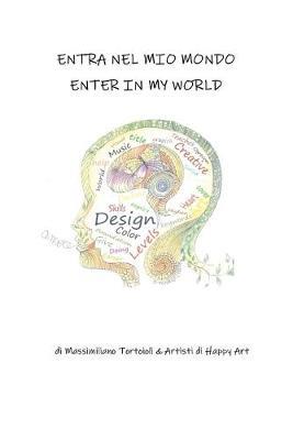 Happy Art. Entra nel mio mondo. Ediz. illustrata - Massimiliano Tortoioli - Libro Youcanprint 2019 | libraccio.click
