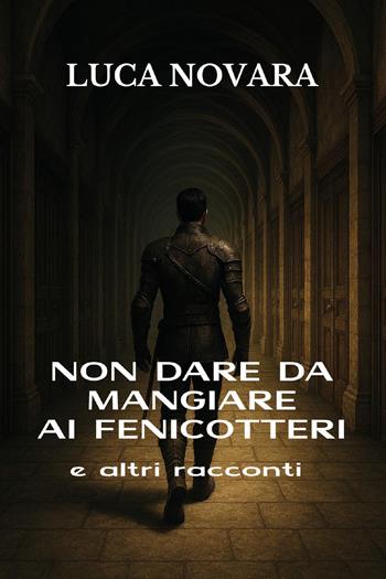 Non dare da mangiare ai fenicotteri e altri racconti - Luca Novara - Libro Youcanprint 2019 | libraccio.click
